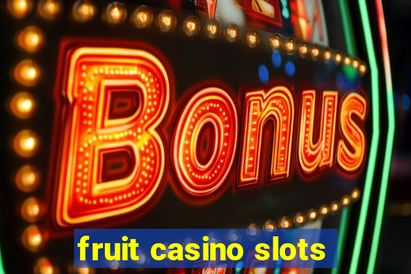 fruit casino slots