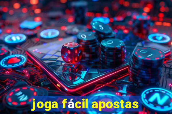 joga fácil apostas