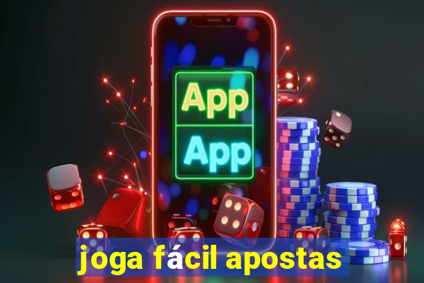 joga fácil apostas