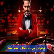 bolivar x flamengo palpite