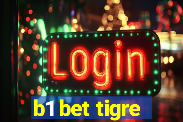 b1 bet tigre