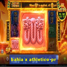 bahia x athletico-pr