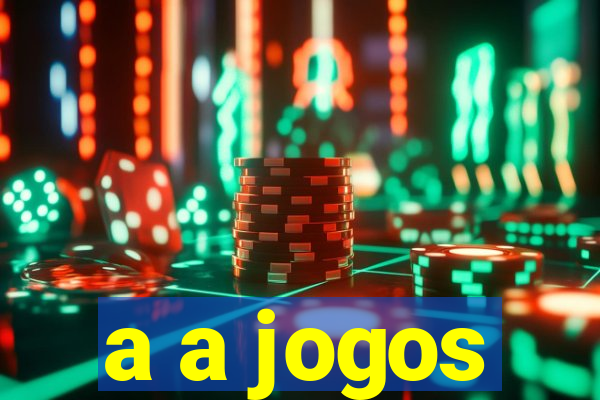 a a jogos