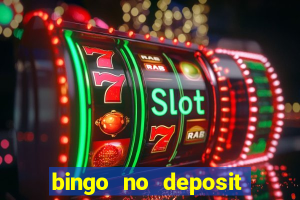 bingo no deposit win real money