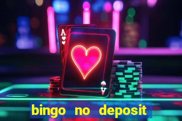 bingo no deposit win real money