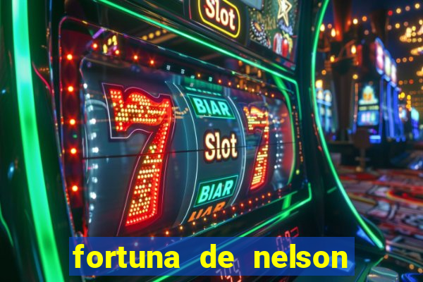 fortuna de nelson wilians advogados