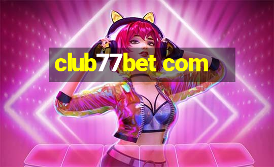 club77bet com