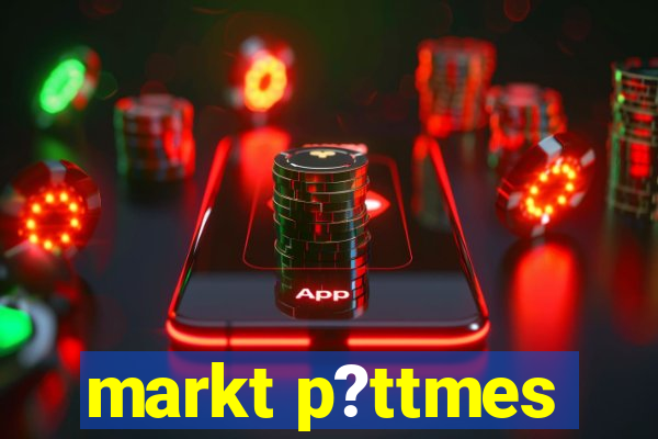 markt p?ttmes