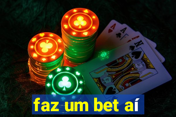 faz um bet aí