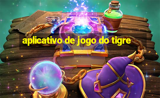 aplicativo de jogo do tigre