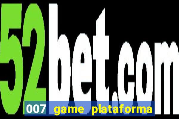 007 game plataforma de jogos