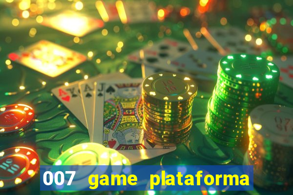 007 game plataforma de jogos