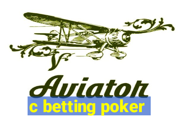 c betting poker