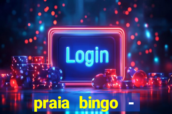 praia bingo - bingo grátis + cassino + slot