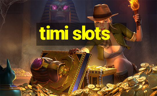 timi slots