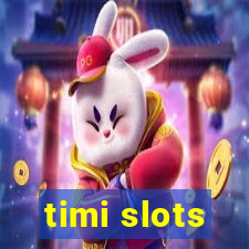 timi slots