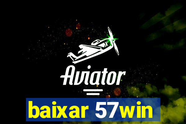 baixar 57win