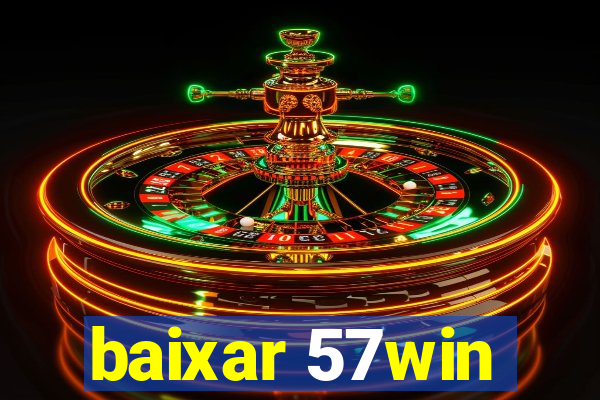 baixar 57win