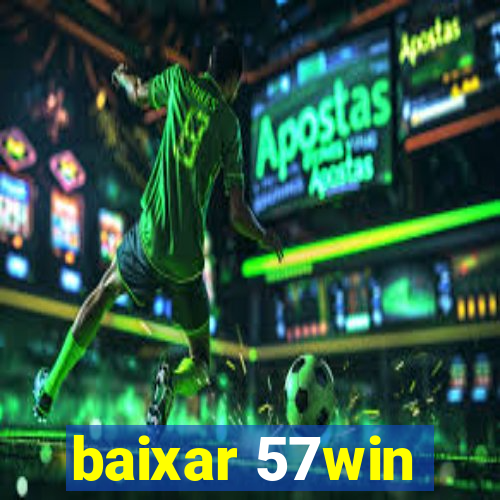 baixar 57win