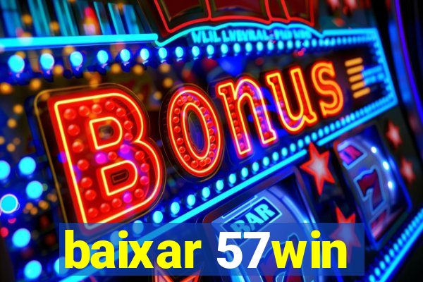 baixar 57win