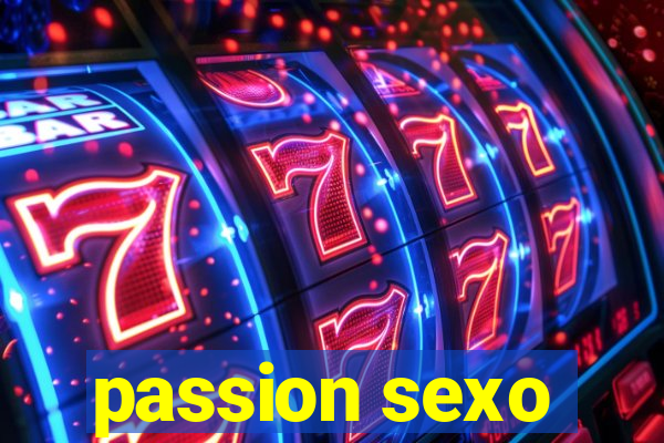 passion sexo