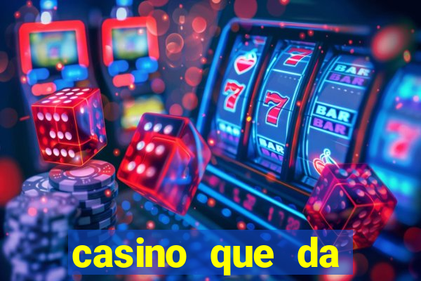 casino que da bonus sem deposito