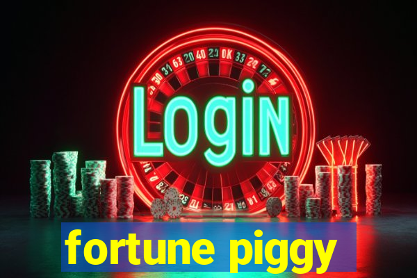 fortune piggy