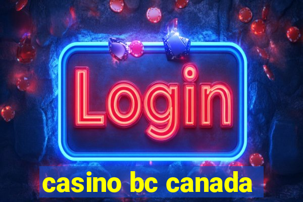 casino bc canada