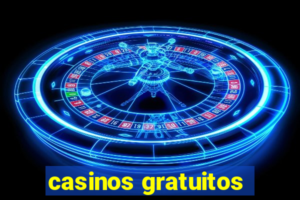 casinos gratuitos