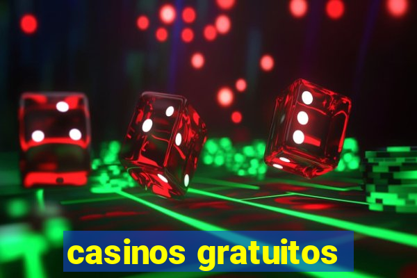 casinos gratuitos