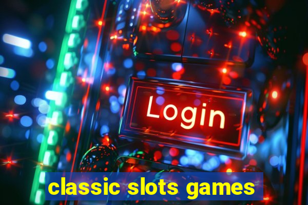 classic slots games