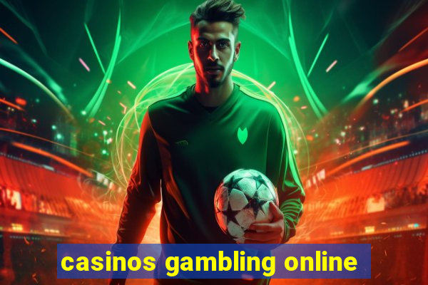 casinos gambling online