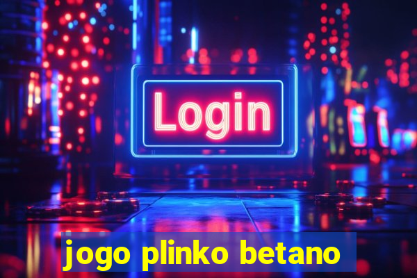 jogo plinko betano