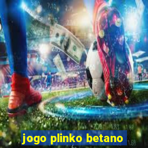 jogo plinko betano