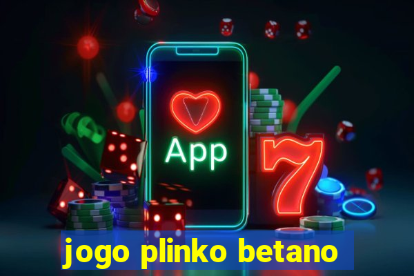 jogo plinko betano