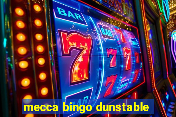 mecca bingo dunstable