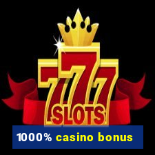 1000% casino bonus