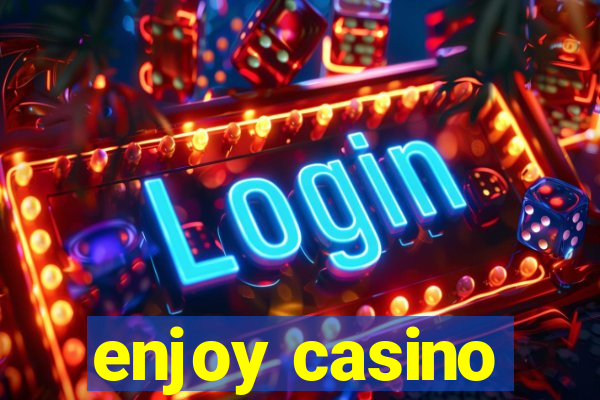 enjoy casino