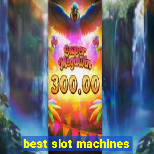 best slot machines