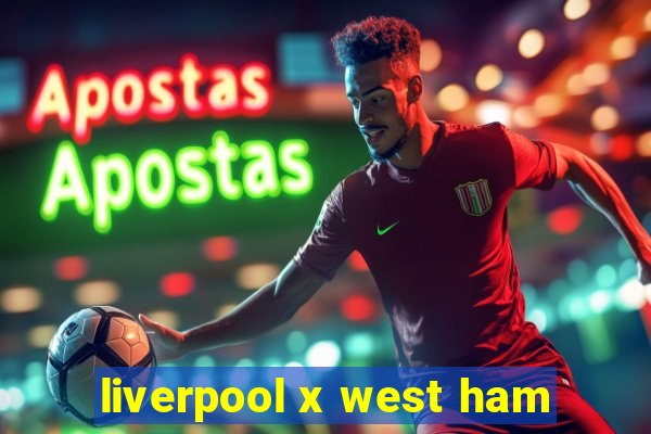 liverpool x west ham