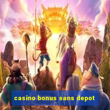 casino bonus sans depot