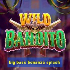 big bass bonanza splash