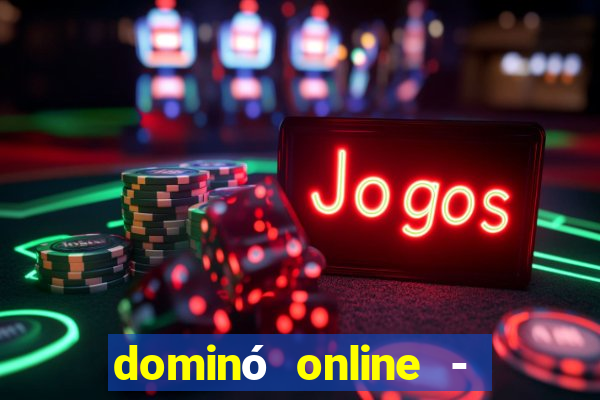 dominó online - jogo clássico