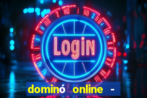 dominó online - jogo clássico