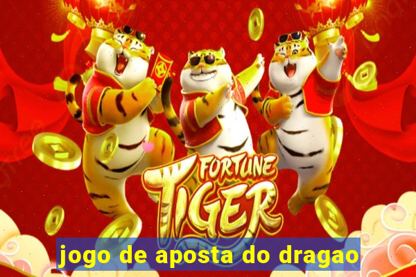 jogo de aposta do dragao