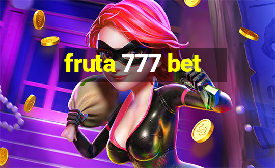 fruta 777 bet