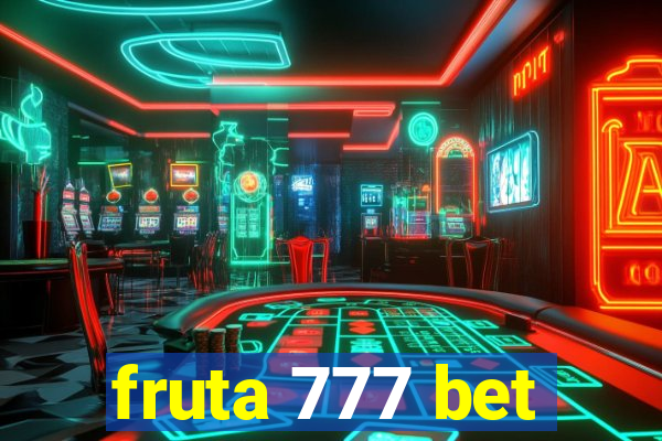 fruta 777 bet