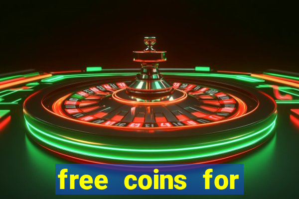 free coins for house of fun slots