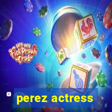 perez actress