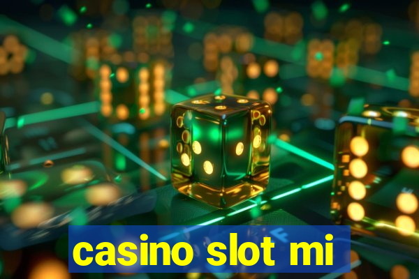 casino slot mi